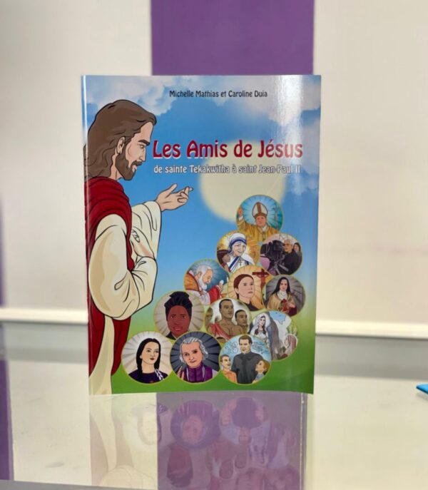 LES AMIS DE JESUS ( de st Tekawitha a st JEAN-PAUL II)