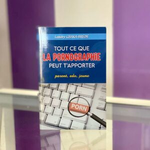 TOUT CE QUE LA PORNOGRAPHIE PEUT T'APPORTER