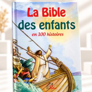 LA BIBLE EN 100 HISTOIRES
