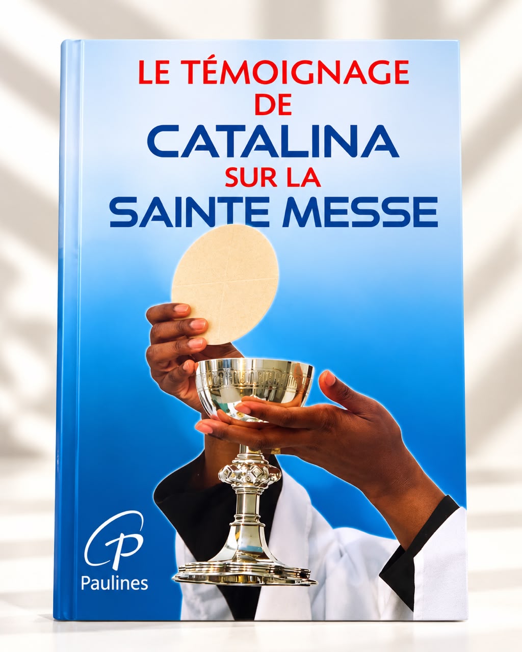 LE TEMOIGNAGE DE CATALINA SUR LA SAINTE MESSE