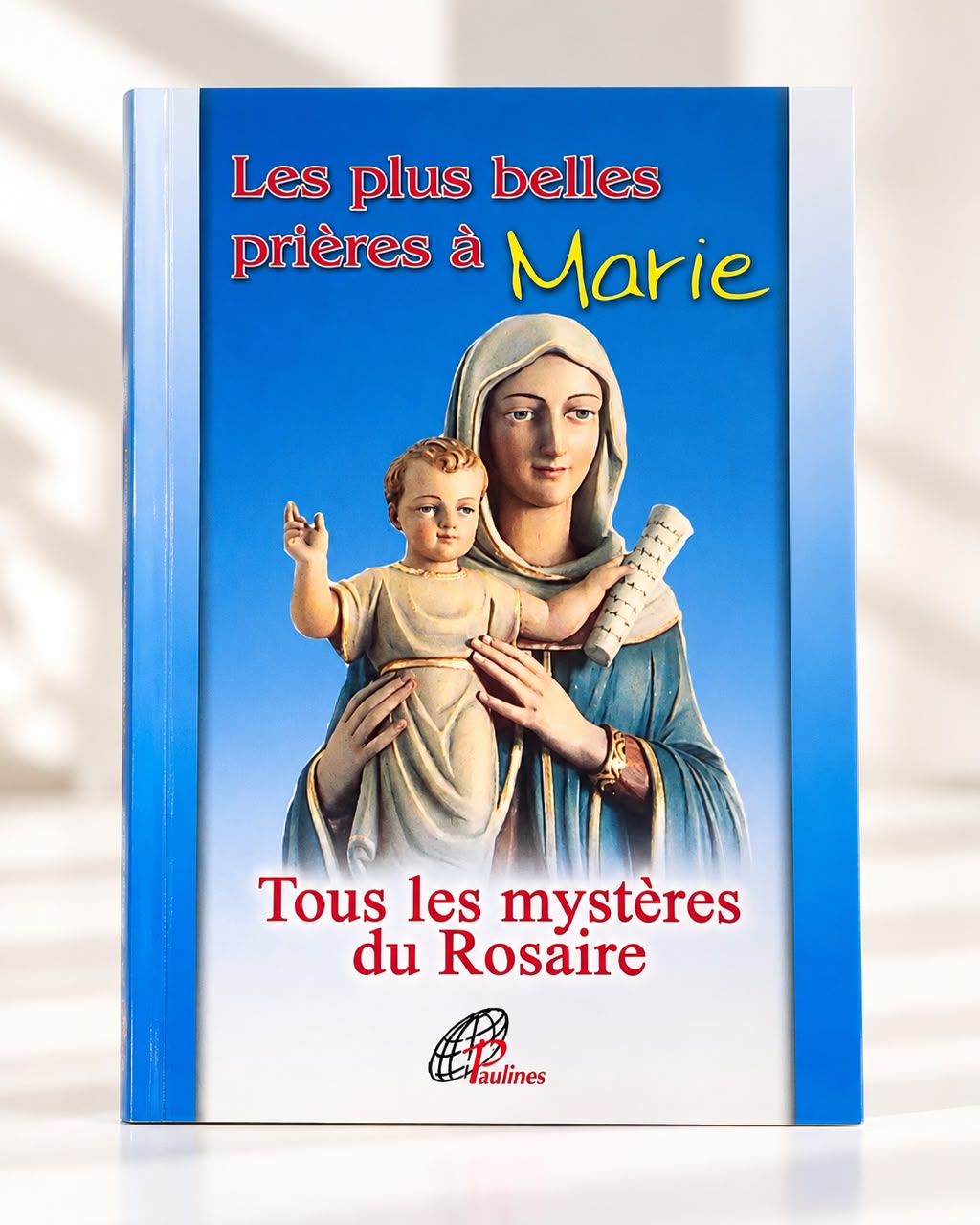 LES PLUS BELLES PRIERES A MARIE